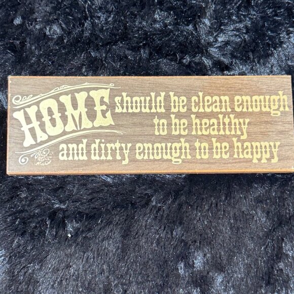 Rustic Wall Sign Home Should Be Clean Enough To Be Healthy And Dirty Enoungh - Picture 1 of 6
